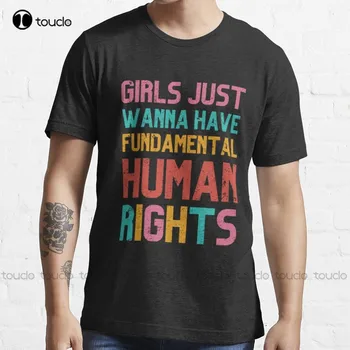  Девушки Просто хотят Иметь Трендовую футболку с основными правами человека, Черные футболки Xs-5Xl, Модные Забавные футболки Для творческого досуга